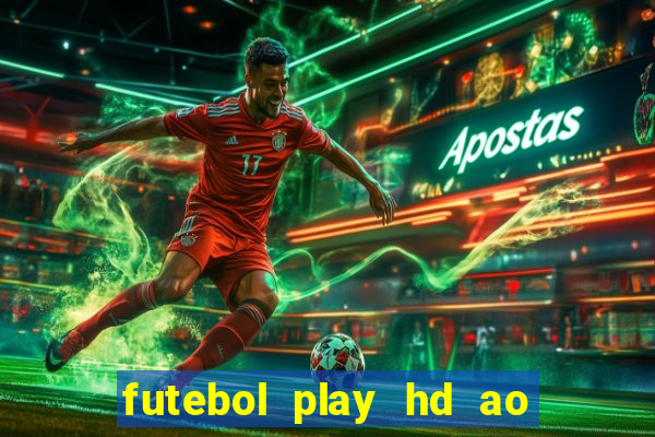 futebol play hd ao vivo agora